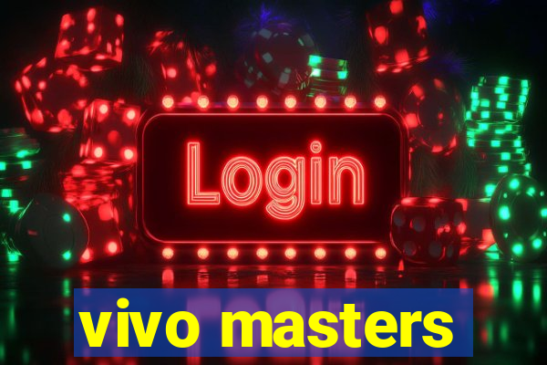 vivo masters